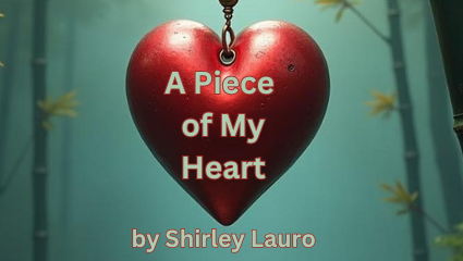 A heart ornament hands from a branch, with the words A Piece of My Heart by Shirley Lauro