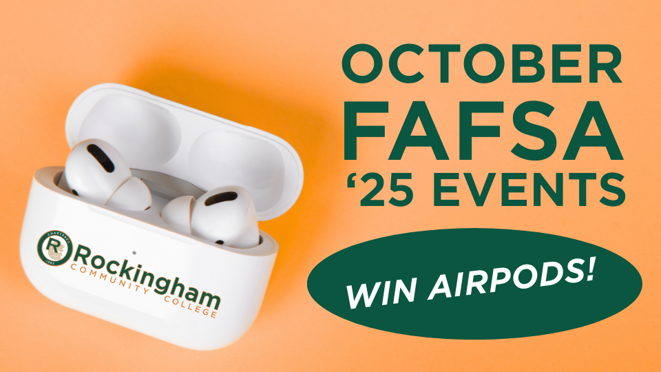 Orange background with an image of Apple AirPods and a Rockingham Community College logo, and the words, October FAFSA 2025 events - win AirPods!